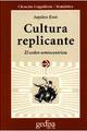 Cultura replicante - Esté Aquiles - Gedisa
