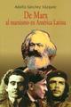 De Marx al marxismo en América Latina - Adolfo Sánchez Vázquez - Itaca
