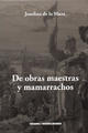 De obras maestras y mamarrachos - Josefina de la Maza - Ediciones Metales pesados