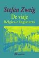 De viaje. Bélgica e Inglaterra - Stefan Zweig - Sequitur