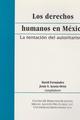 Los derechos humanos en México: la tentación del autoritarismo - David Fernández Dávalos - Ibero