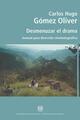 Desmenuzar el drama - Carlos Hugo Gómez Oliver - ENAC