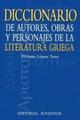 Diccionario de autores, obras y personajes de la literatura griega - Vicente López de Soto - Editorial Juventud