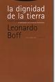 La dignidad de la Tierra - Leonardo Boff - Trotta