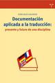 Documentación aplicada a la traducción: presente y futuro de una disciplina - Dora Sales Salvador - Trea