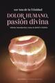 Dolor humano, pasión divina - Sor Ana de la Trinidad - Pepitas de calabaza
