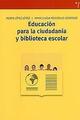 Educación para la ciudadanía y biblioteca escolar - Pedro López López - Trea