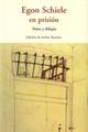 Egon Schiele en prisión - Arthur Roessler - Olañeta