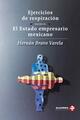 Ejercicios de respiración seguido de El Estado empresario mexicano - Hernán Bravo Varela - Ediciones Era