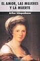 El amor, las mujeres y la muerte - Arthur  Schopenhauer - Ediciones Coyoacan