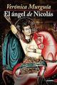 El ángel de Nicolás - Verónica Murguía - Ediciones Era