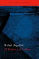 El Héroe y el Único - Rafael Argullol - Acantilado