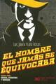 El hombre que jamás se equivocaba - Luis Javier Plata Rosas - Siglo XXI Editores