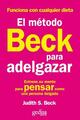El método Beck para adelgazar - Judith S. Beck - Editorial Gedisa