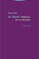 El tiempo, tribunal de la historia - Reyes Mate - Trotta