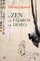 El Zen y los pájaros del deseo - Thomas Merton - Kairós
