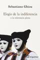 Elogio de la indiferencia - Sebastiano Ghisu - Sequitur