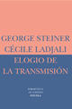 Elogio de la transmisión - George  Steiner - Siruela