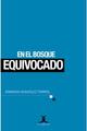 En el bosque equivocado - Armando González Torres - Cuadrivio