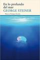En lo profundo del mar - George Steiner - Siruela