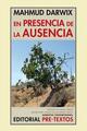 En presencia de la ausencia - Mahmud Darwix - Pre-Textos