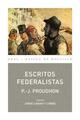 Escritos Federalistas - Pierre Joseph Proudhon - Akal