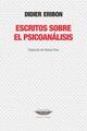 Escritos sobre el psicoanálisis - Didier Eribon - Cuenco de plata