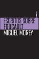 Escritos sobre Foucault - Miguel Morey - Sexto Piso