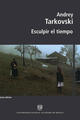 Esculpir el tiempo - Andréi Tarkovski - ENAC
