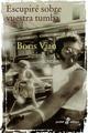 Escupiré sobre vuestra tumba - Boris Vian - Edhasa