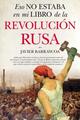 Eso no estaba en mi libro de la Revolución rusa - Javier Barraycoa - Almuzara
