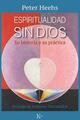 Espiritualidad sin Dios​ - Peter Heehs - Kairós
