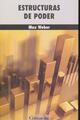 Estructuras de poder - Max Weber - Ediciones Coyoacan