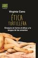 Ética tortillera - Virginia Cano - Madreselva
