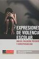 Expresiones de violencia escolar - Alba Luz Robles Mendoza - Colofón Editorial