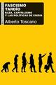 Fascismo tardío - Alberto Toscano - Akal Fascismo tardío - Alberto Toscano - Akal