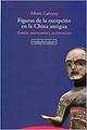 Figuras de la excepción en la China antigua - Albert Galvany - Trotta