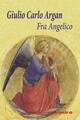 Fra Angelico - Giulio Carlo Argan - Casimiro