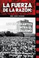 La fuerza de la razón - Argel Gómez Concheiro - Itaca