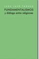 Fundamentalismos y diálogo entre religiones - Juan José Tamayo - Trotta