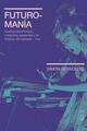 Futuromanía - Simon Reynolds - Caja Negra Editora