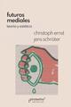 Futuros mediales - Christoph Ernst - Prometeo
