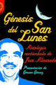 Génesis del San Lunes - José Alvarado Santos - UANL