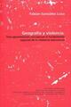Geografía y violencia - Fabián González Luna - Ediciones Monosílabo