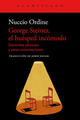 George Steiner, el huésped incómodo - Nuccio Ordine - Acantilado
