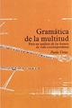 Gramática de la multitud - Paolo Virno - Traficantes de sueños