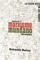 Hacia un marxismo mundano (recargado). - Armando Bartra - Itaca