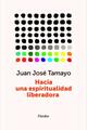 Hacia una espiritualidad liberadora - Juan José Tamayo - Herder