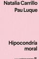 Hipocondría moral -  AA.VV. - Anagrama