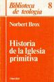 Historia de la Iglesia primitiva  - Norbert  Brox - Herder